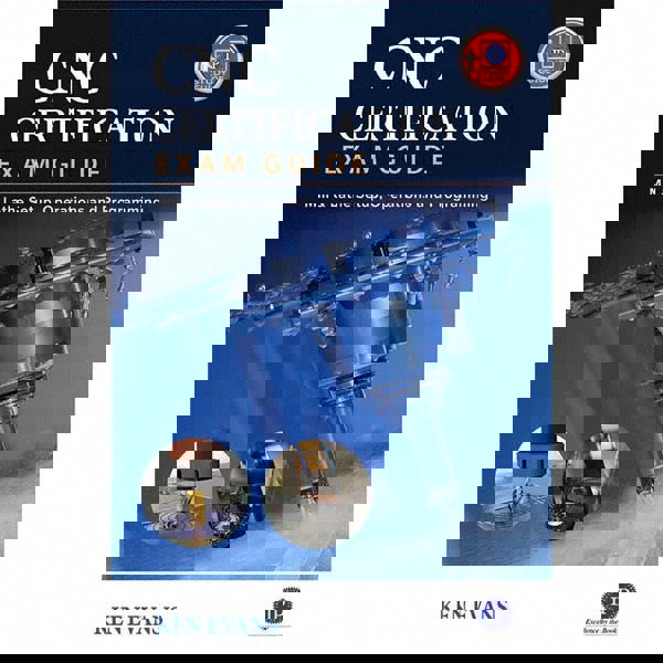 CNC Certification Exam Guide: 1st Edition